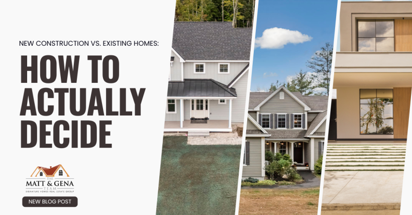 New Construction vs. Existing Homes: How to Actually Decide